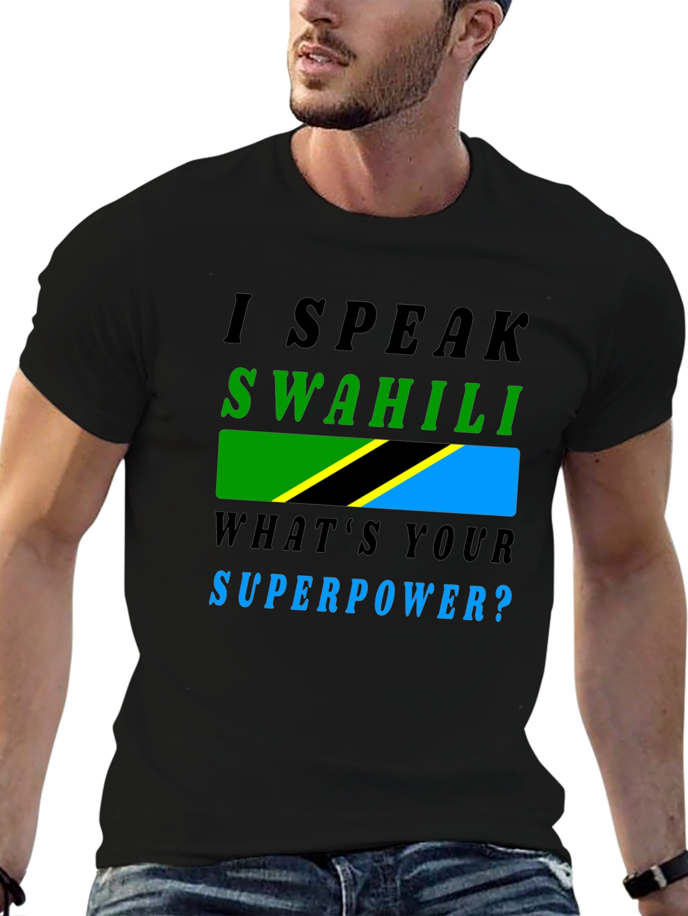I Speak Swahili T-Shirt - Whats Your Superpower?