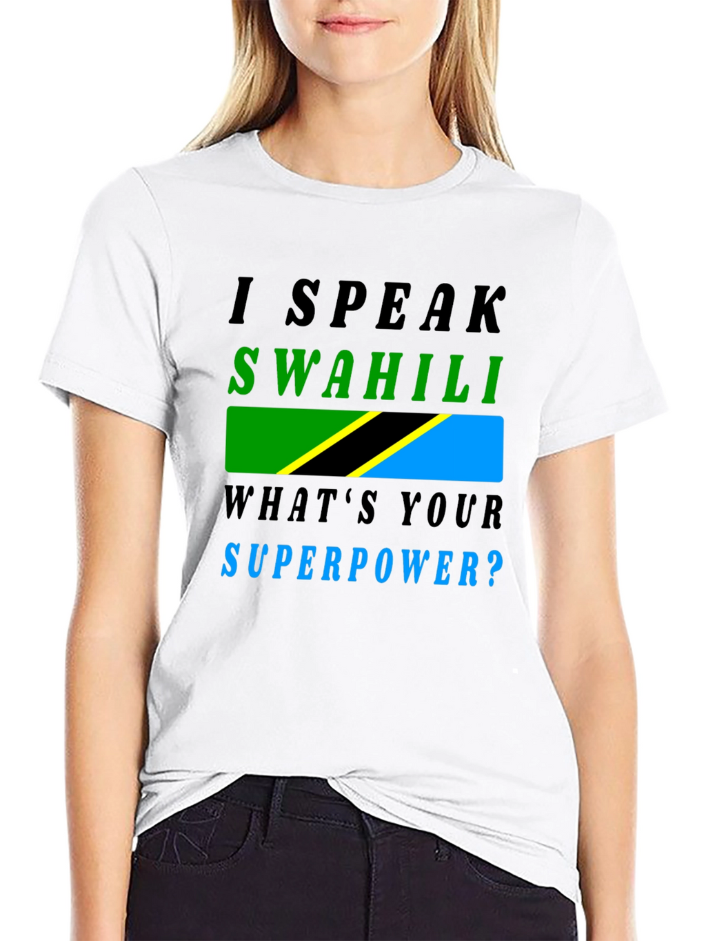 I Speak Swahili T-Shirt - Whats Your Superpower?