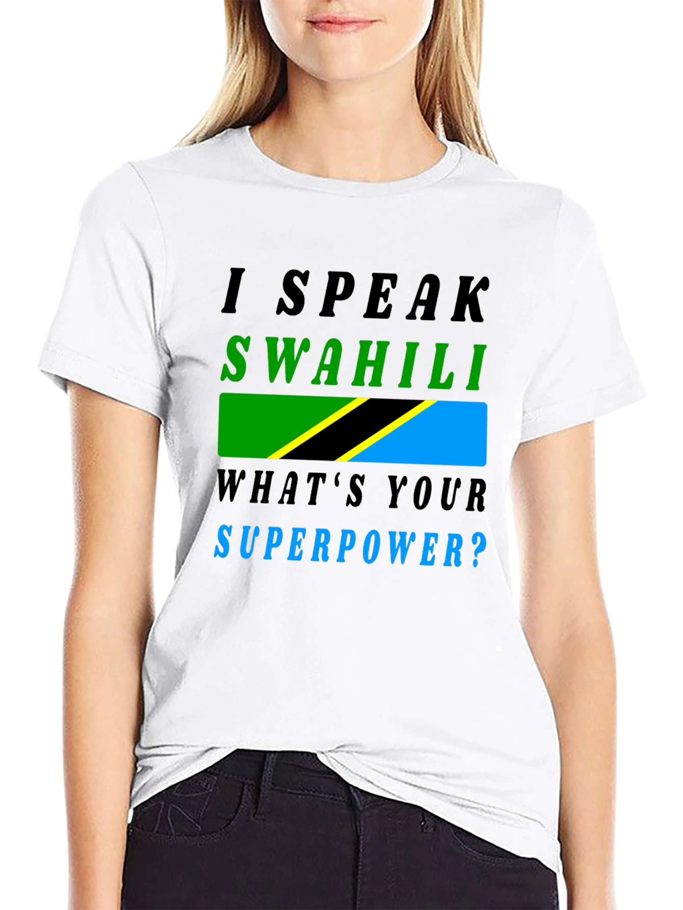 I Speak Swahili T-Shirt - Whats Your Superpower?