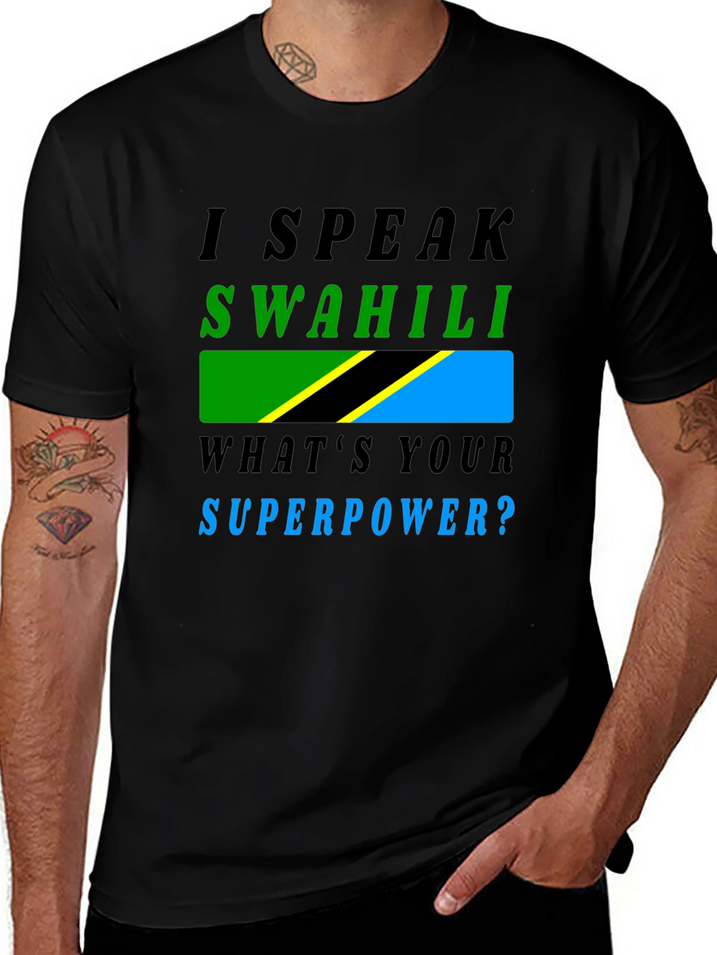 I Speak Swahili T-Shirt - Whats Your Superpower?