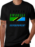 I Speak Swahili T-Shirt - Whats Your Superpower?