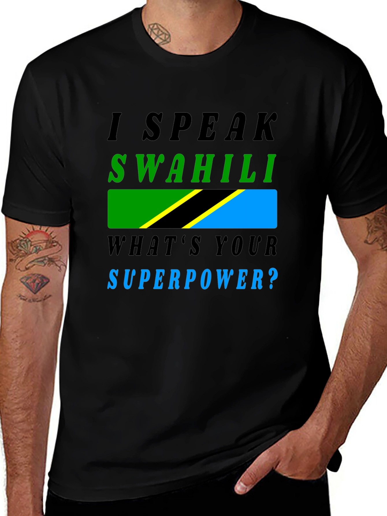 I Speak Swahili T-Shirt - Whats Your Superpower?