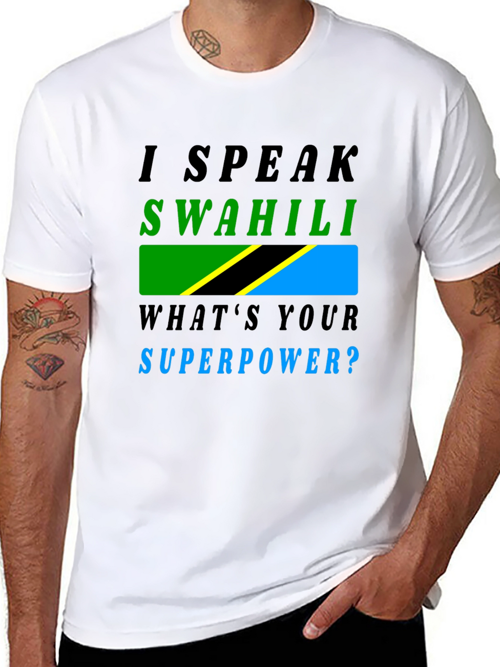 I Speak Swahili T-Shirt - Whats Your Superpower?