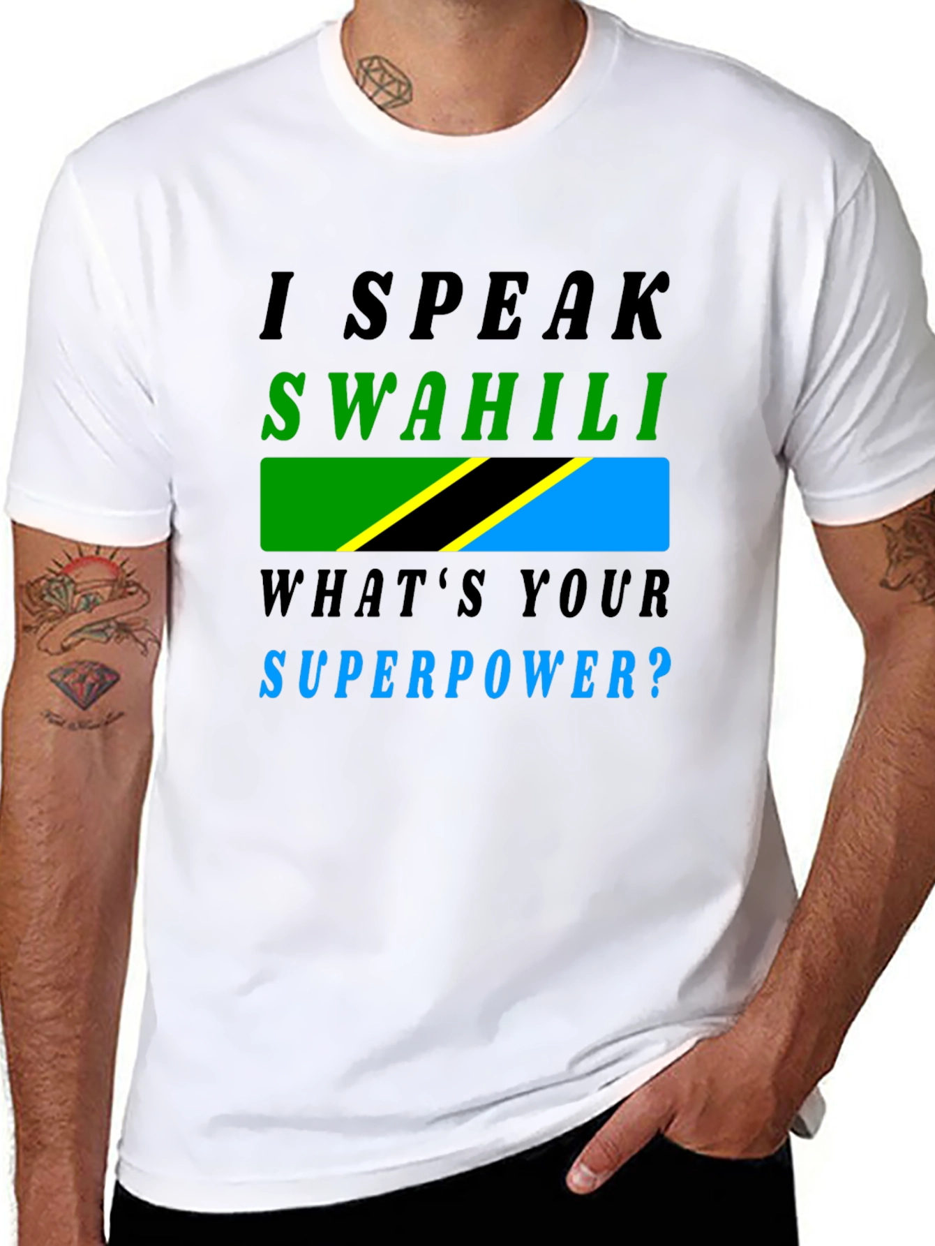 I Speak Swahili T-Shirt - Whats Your Superpower?