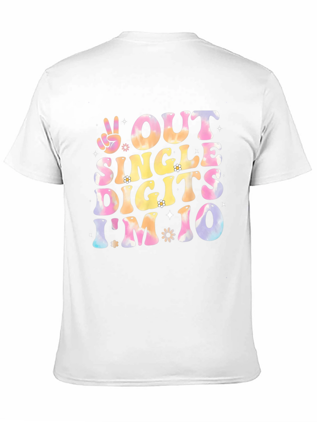 Out of Single Digits Im 10 Birthday T-Shirt