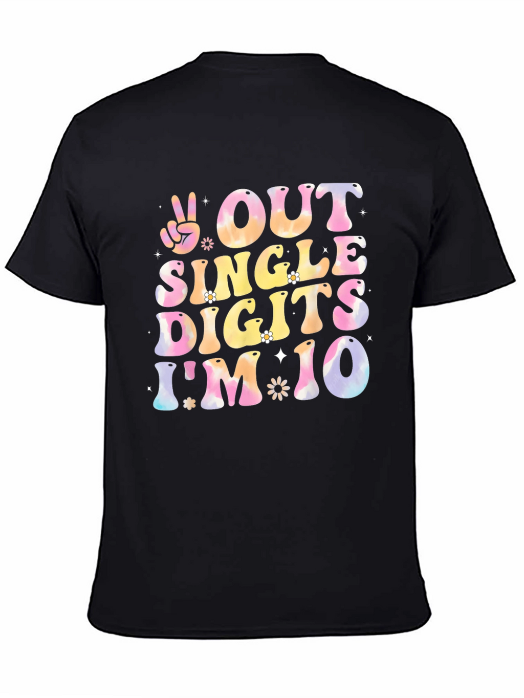 Out of Single Digits Im 10 Birthday T-Shirt