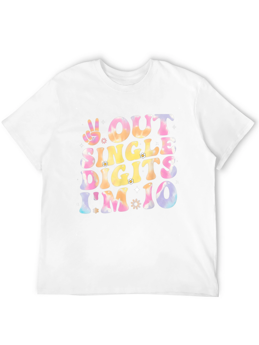 Out of Single Digits Im 10 Birthday T-Shirt