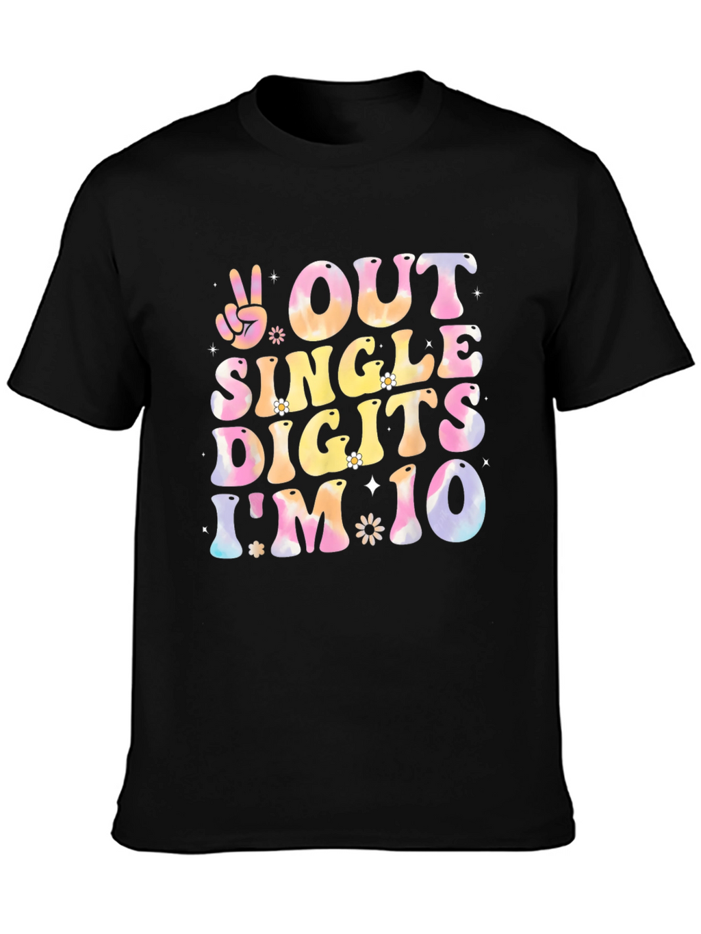 Out of Single Digits Im 10 Birthday T-Shirt