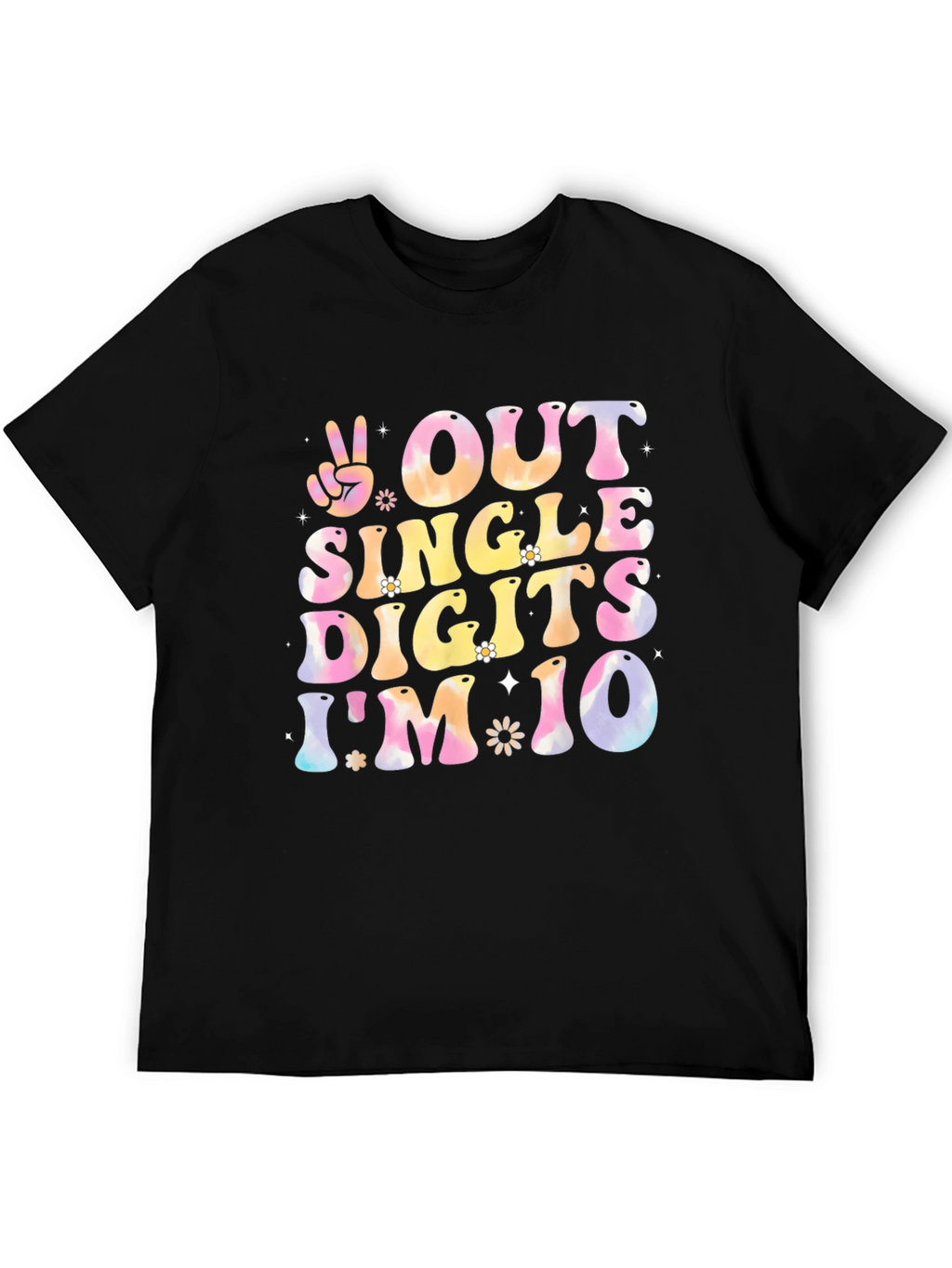 Out of Single Digits Im 10 Birthday T-Shirt