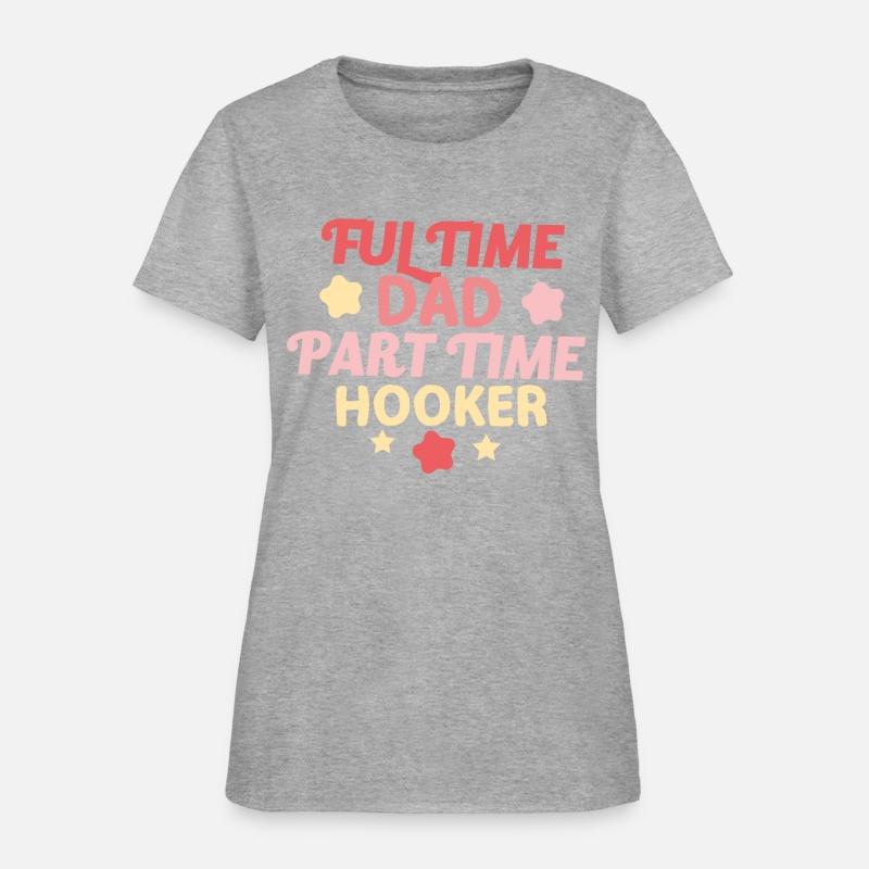 ful time dad part time hooker