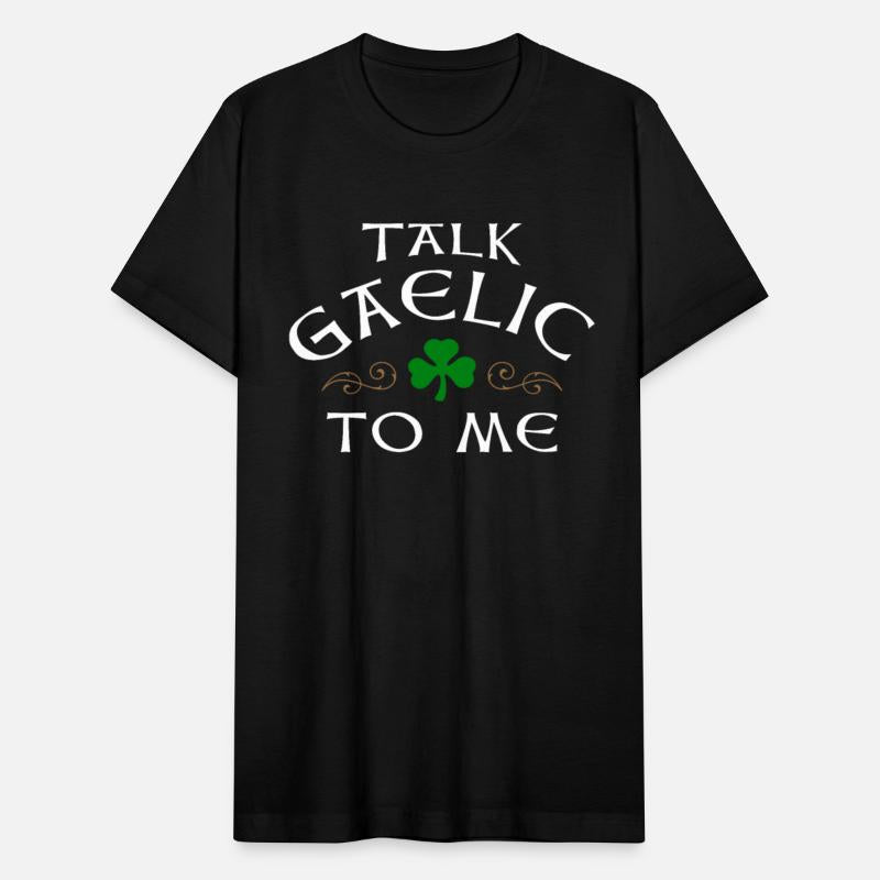 Funny Irish Quote Talk Gaelic to Me St Patricks
