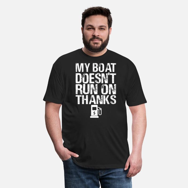 Funny My Boat Doesn't Run On Thanks Boating