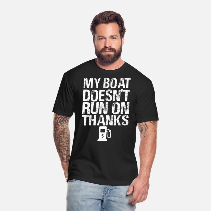 Funny My Boat Doesn't Run On Thanks Boating