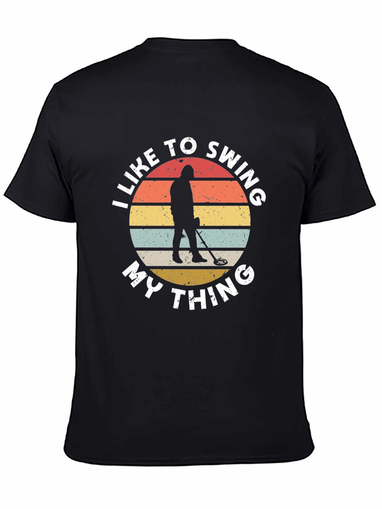 I Like To Swing My Thing Metal Detecting T-Shirt