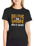 Be Smart Dont Start Anti-Bullying T-Shirt