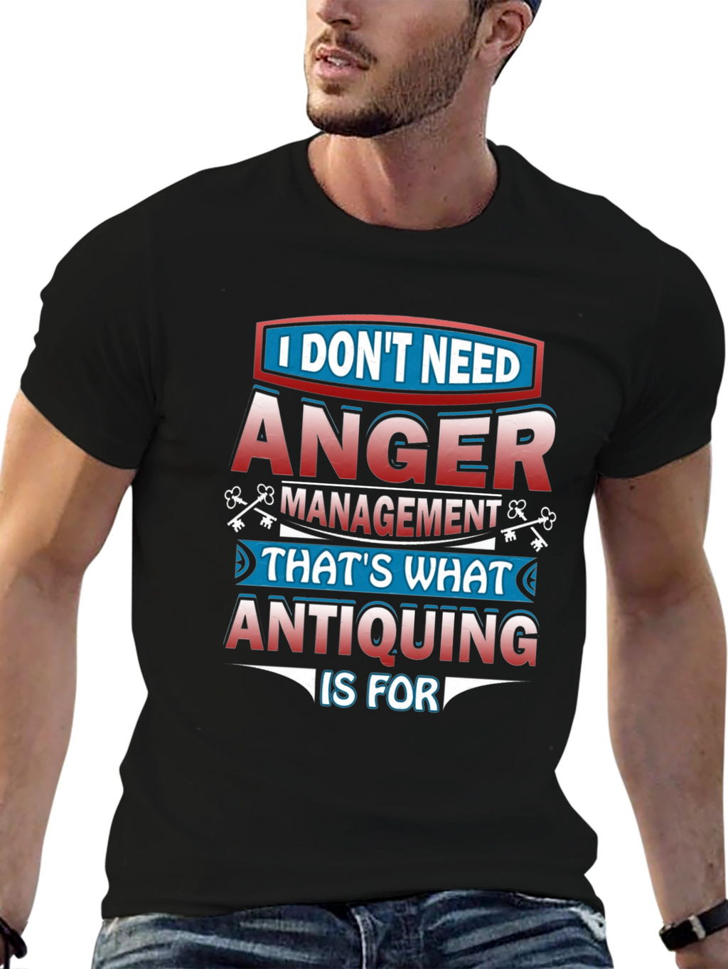 Funny Antiquing T-Shirt - Anger Management Alternative