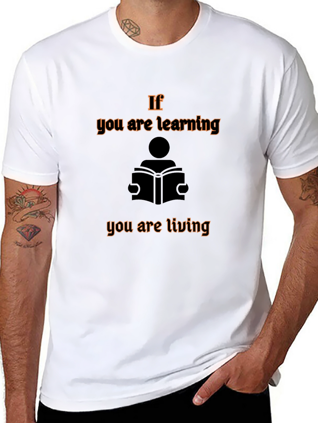 If You are Learning You are Living Graphic Tee