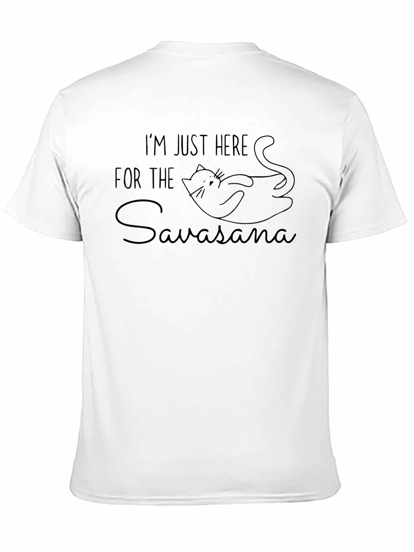Im Just Here for the Savasana T-Shirt
