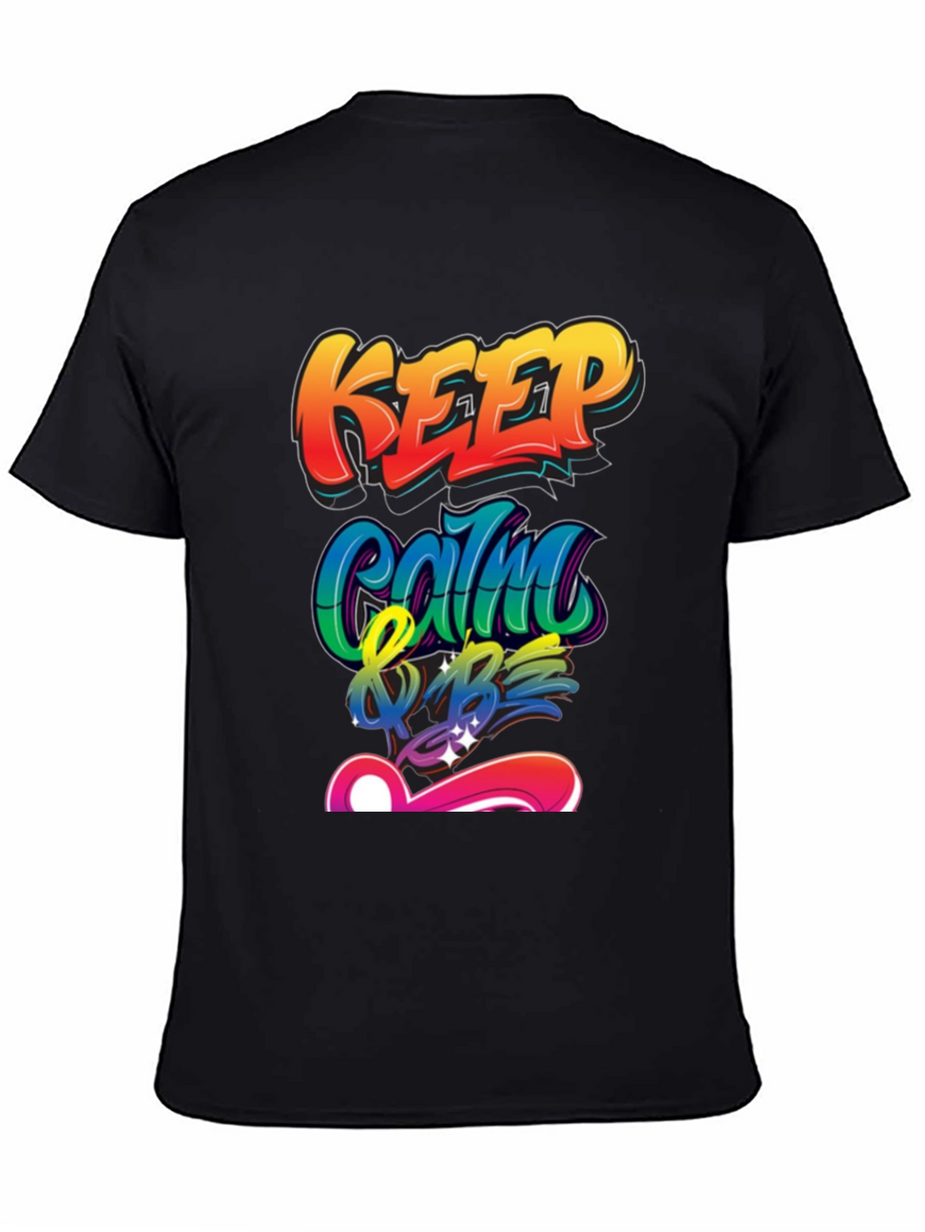 Keep Calm & Be T-Shirt - Graffiti Style Design