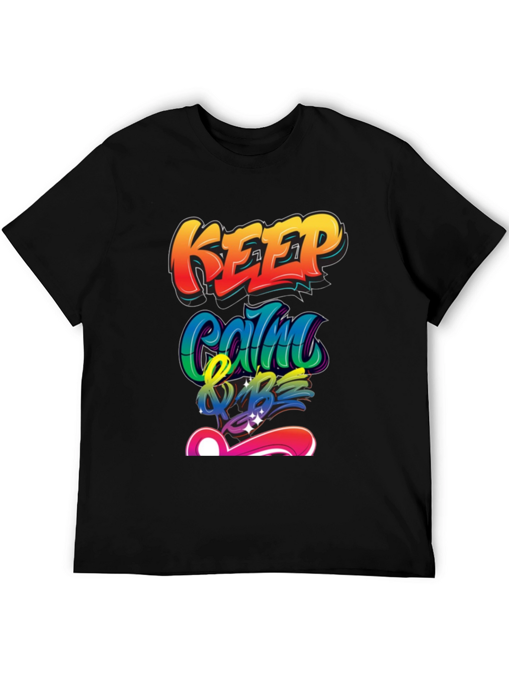 Keep Calm & Be T-Shirt - Graffiti Style Design