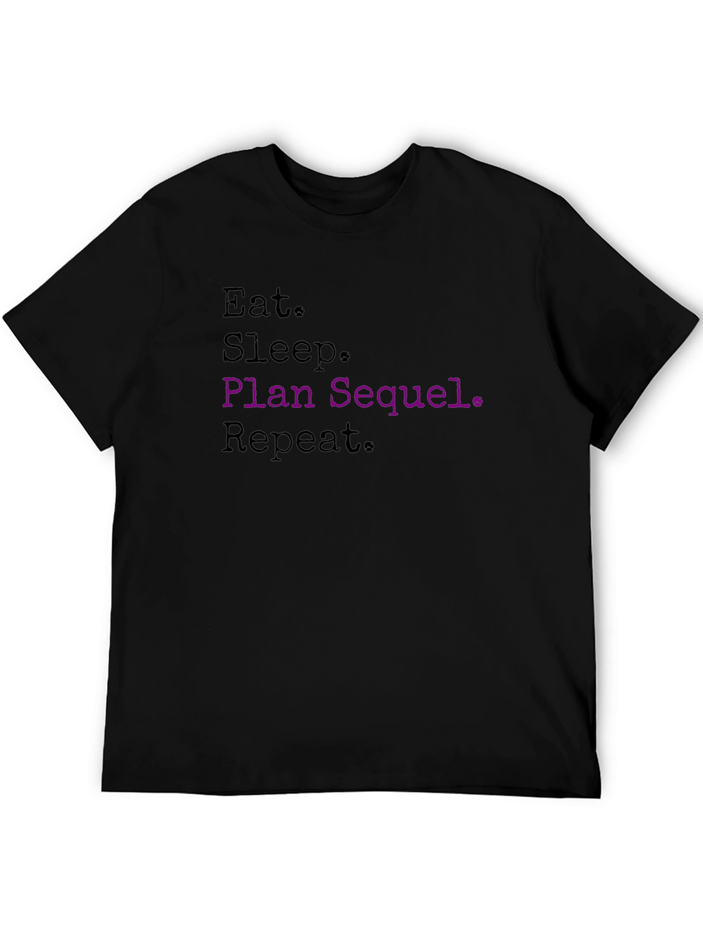 Eat Sleep Plan Sequel Repeat Black T-Shirt