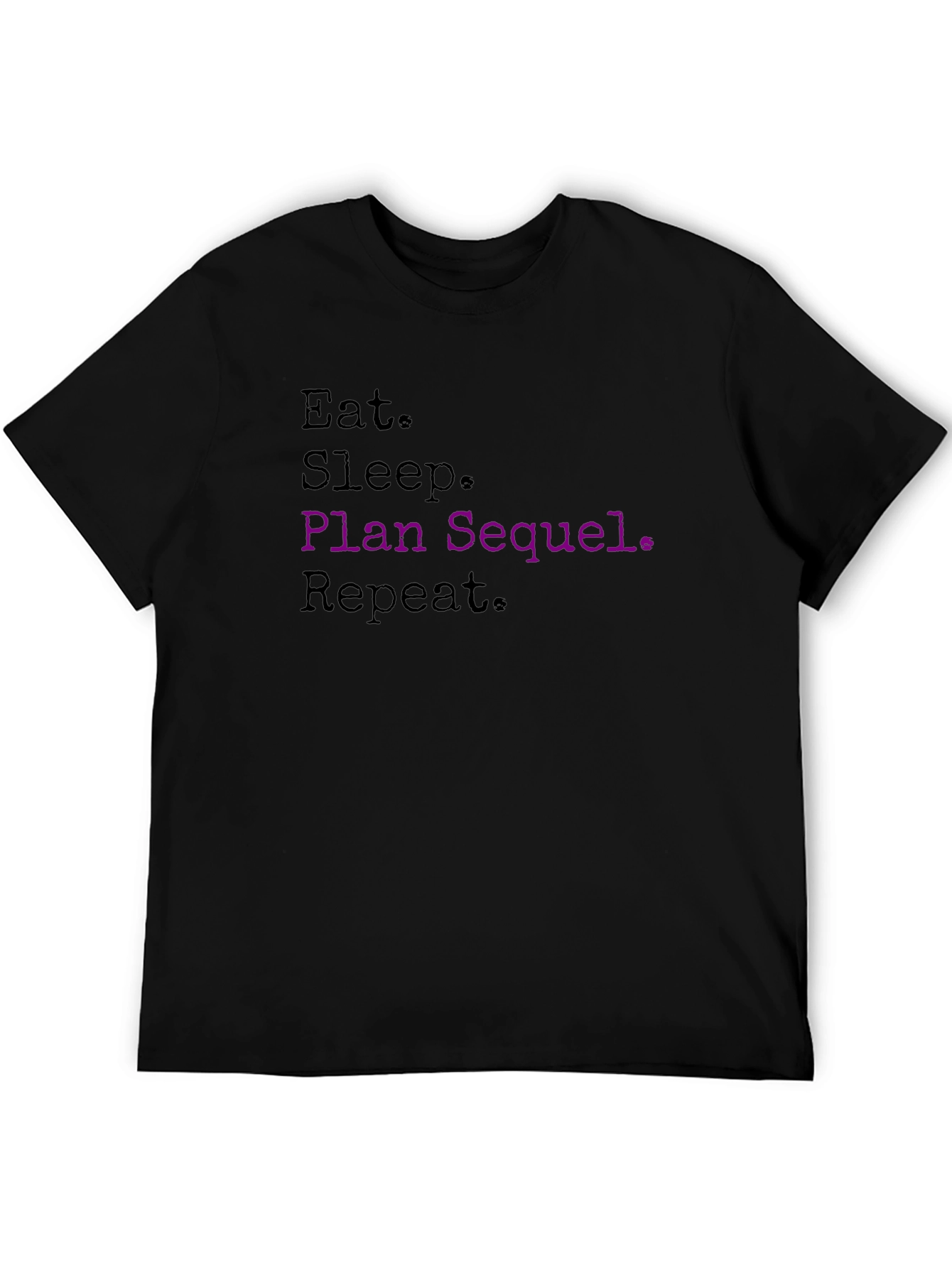 Eat Sleep Plan Sequel Repeat Black T-Shirt