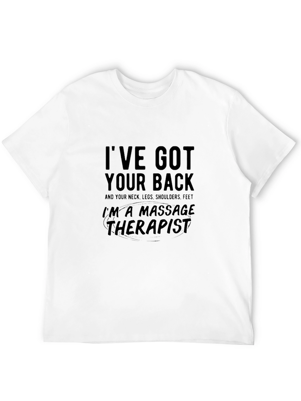 Ive Got Your Back Massage Therapist T-Shirt