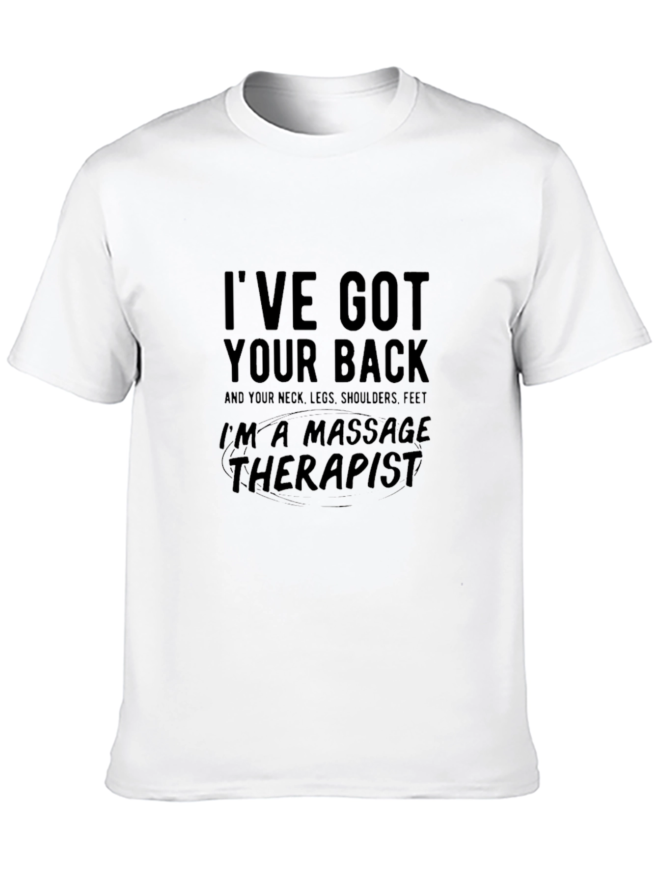Ive Got Your Back Massage Therapist T-Shirt