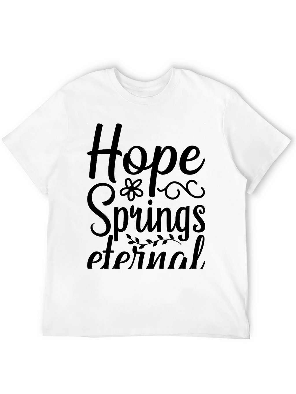 Hope Springs Eternal Black T-Shirt