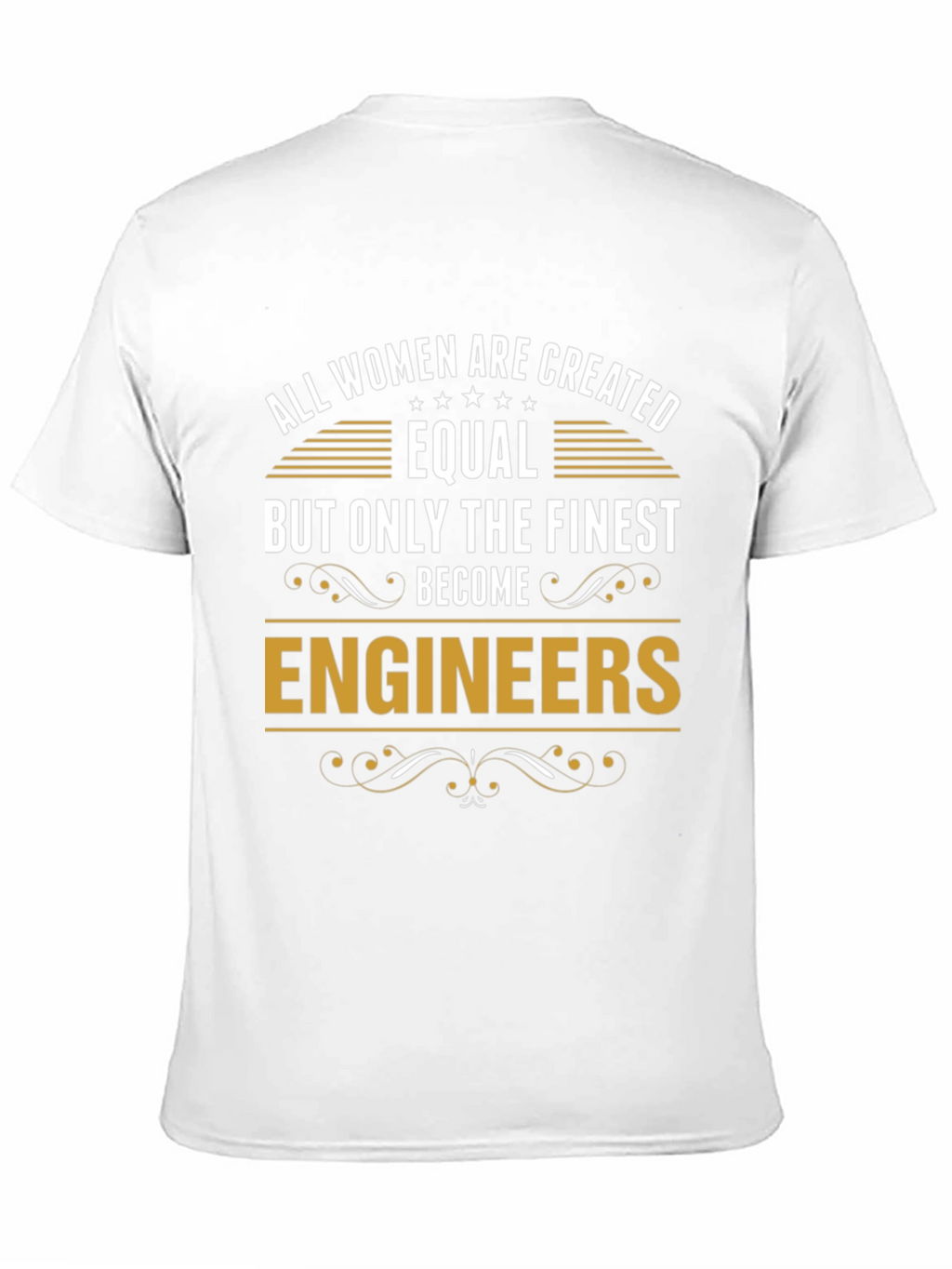 All Women Are Created Equal Engineer T-Shirt
