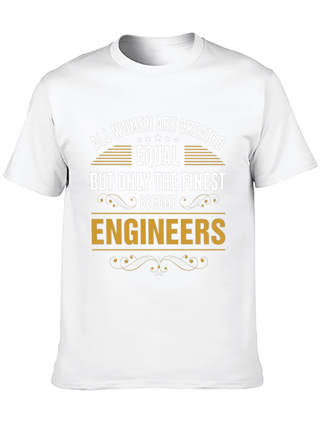 All Women Are Created Equal Engineer T-Shirt