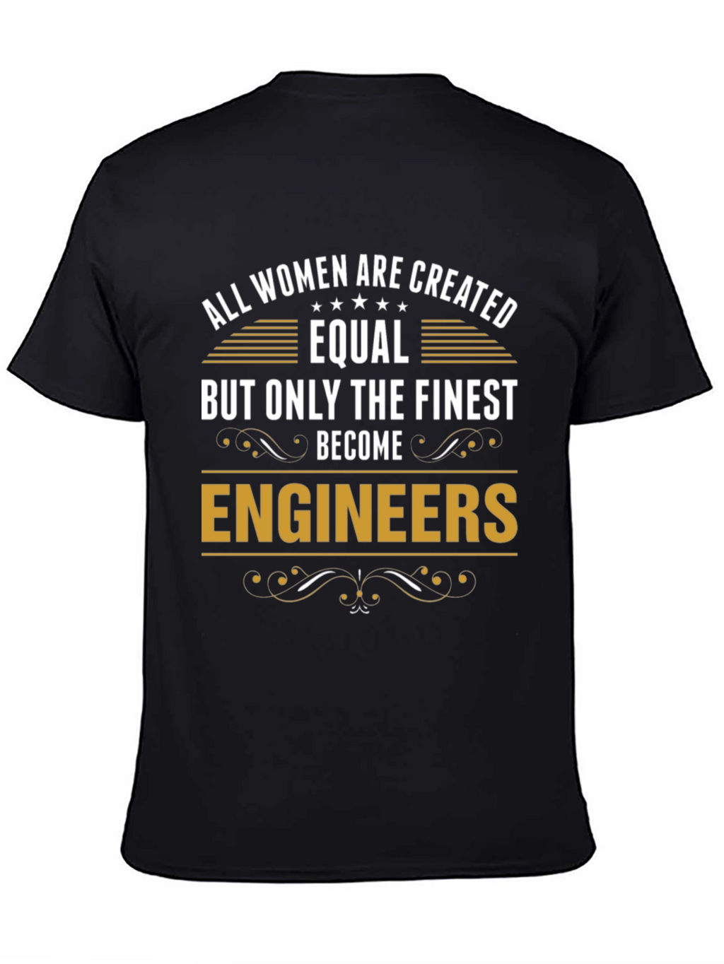 All Women Are Created Equal Engineer T-Shirt