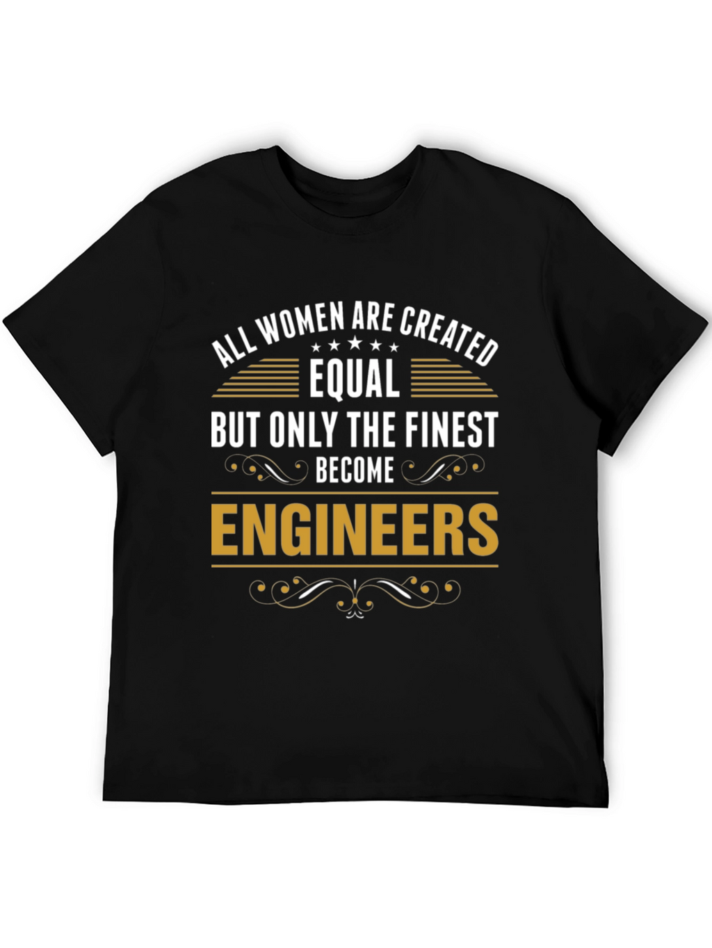All Women Are Created Equal Engineer T-Shirt