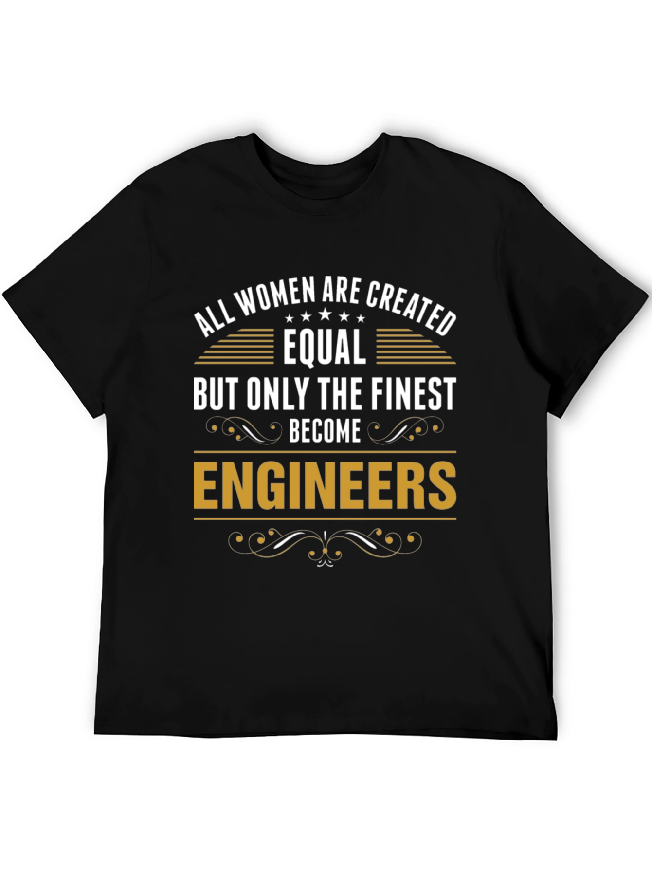 All Women Are Created Equal Engineer T-Shirt