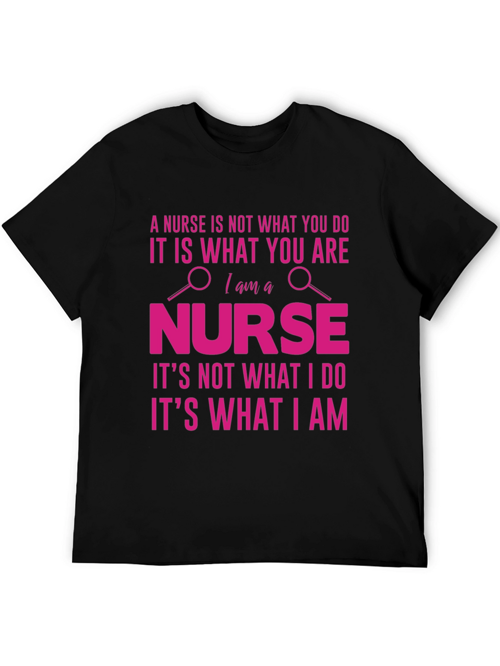 Nurse T-Shirt - A Nurse is What You Are