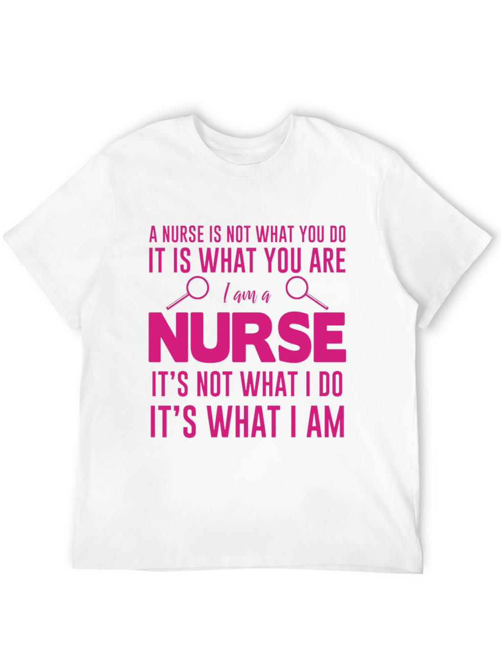 Nurse T-Shirt - A Nurse is What You Are