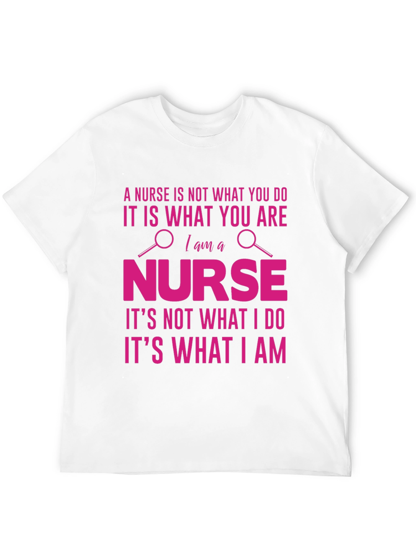Nurse T-Shirt - A Nurse is What You Are