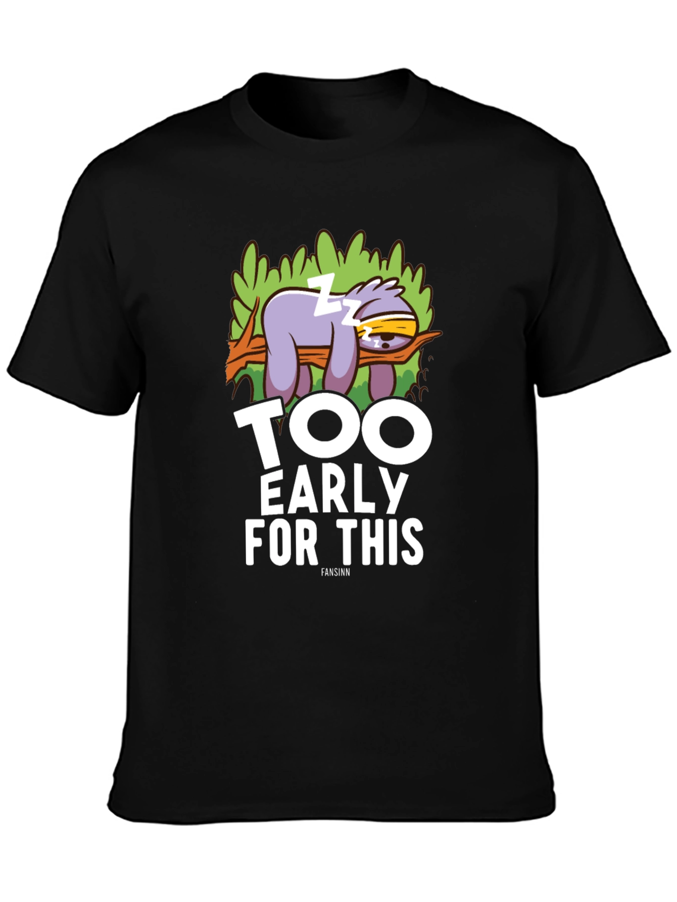 Too Early for This Sloth Graphic T-Shirt