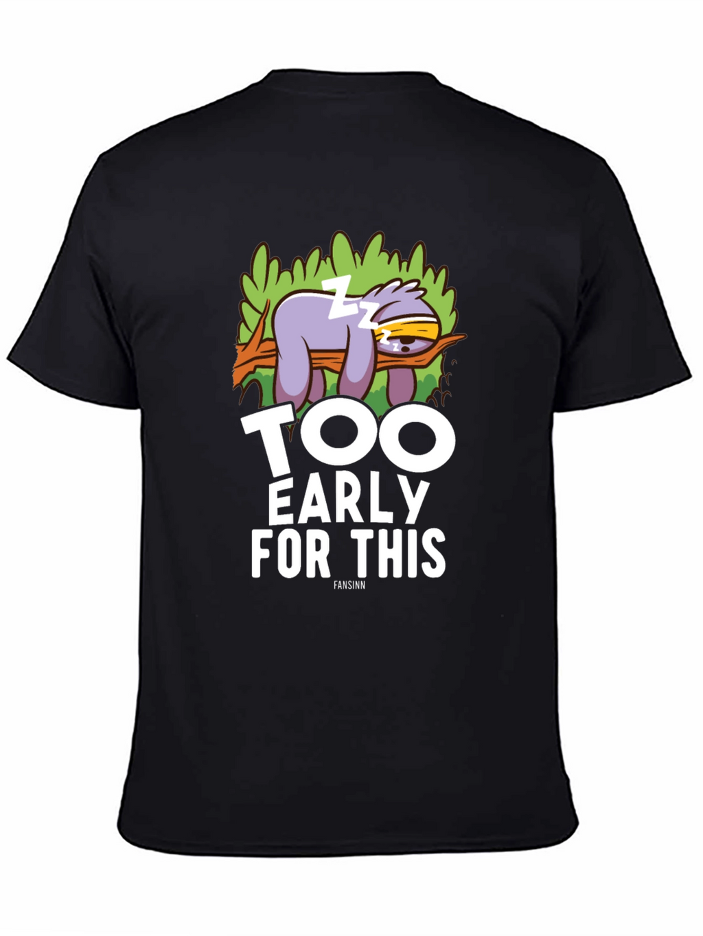 Too Early for This Sloth Graphic T-Shirt