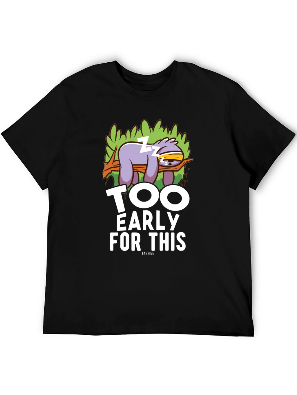 Too Early for This Sloth Graphic T-Shirt