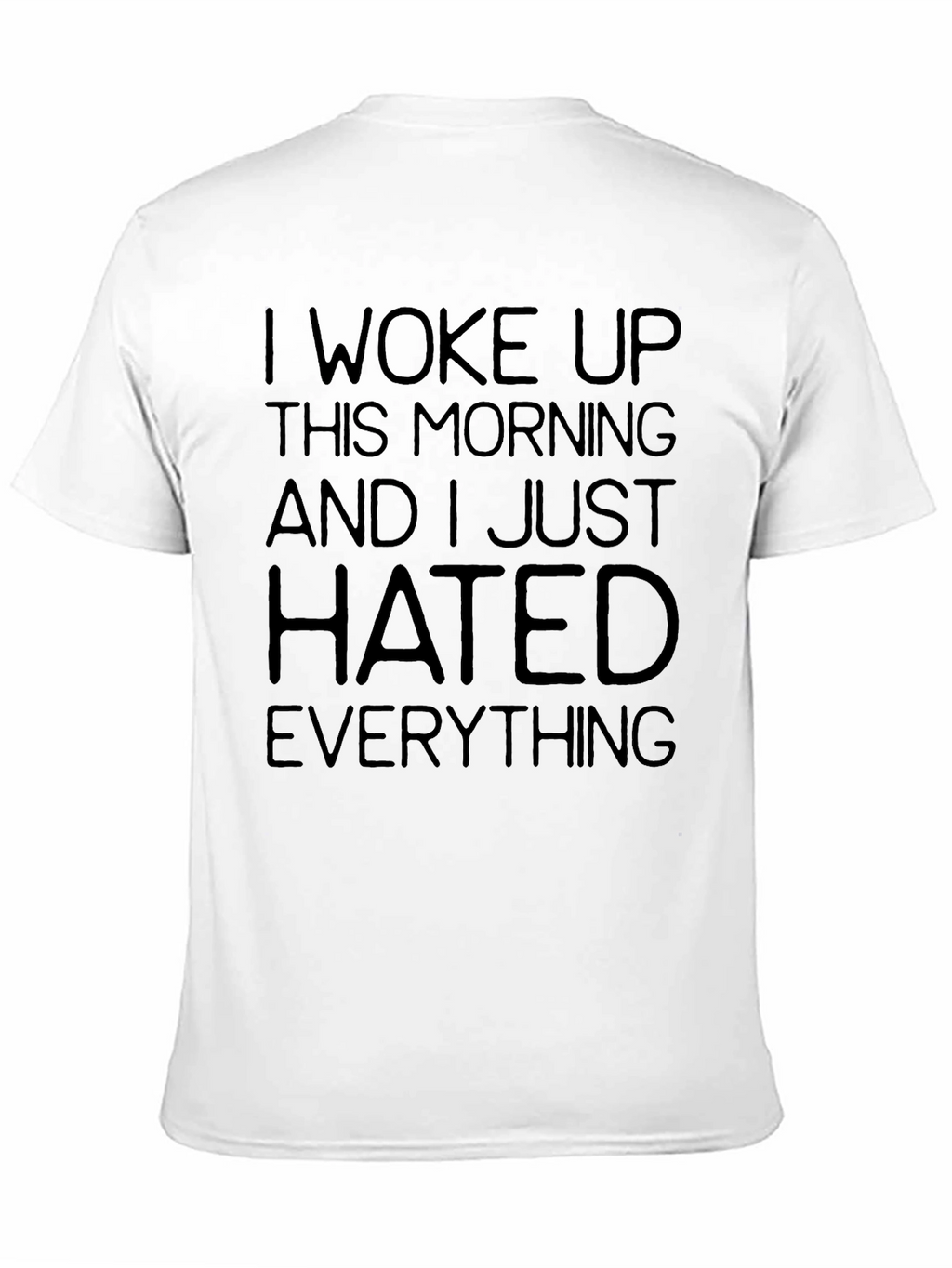 I Woke Up Hated Everything Funny Sarcastic Graphic T-Shirt
