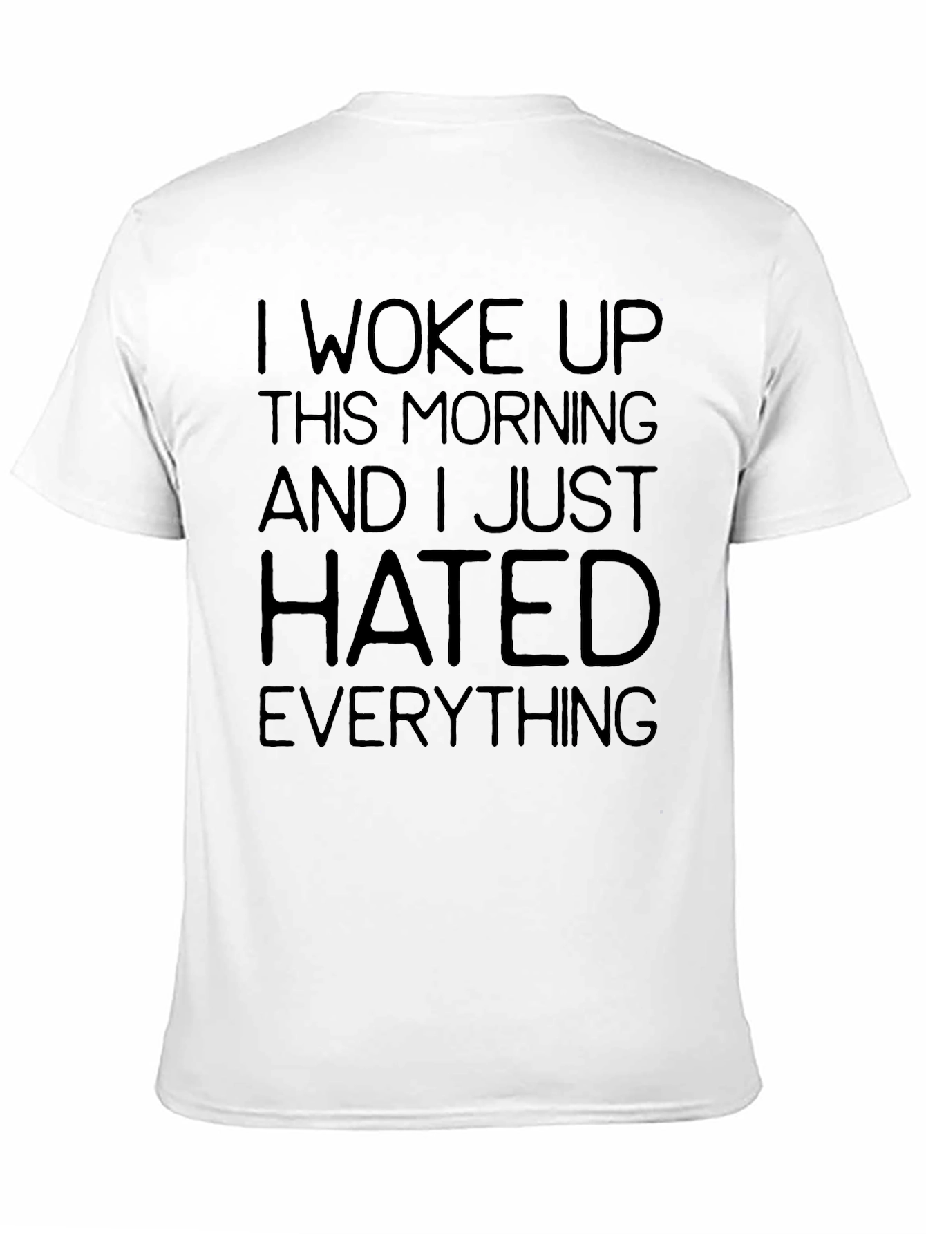 I Woke Up Hated Everything Funny Sarcastic Graphic T-Shirt