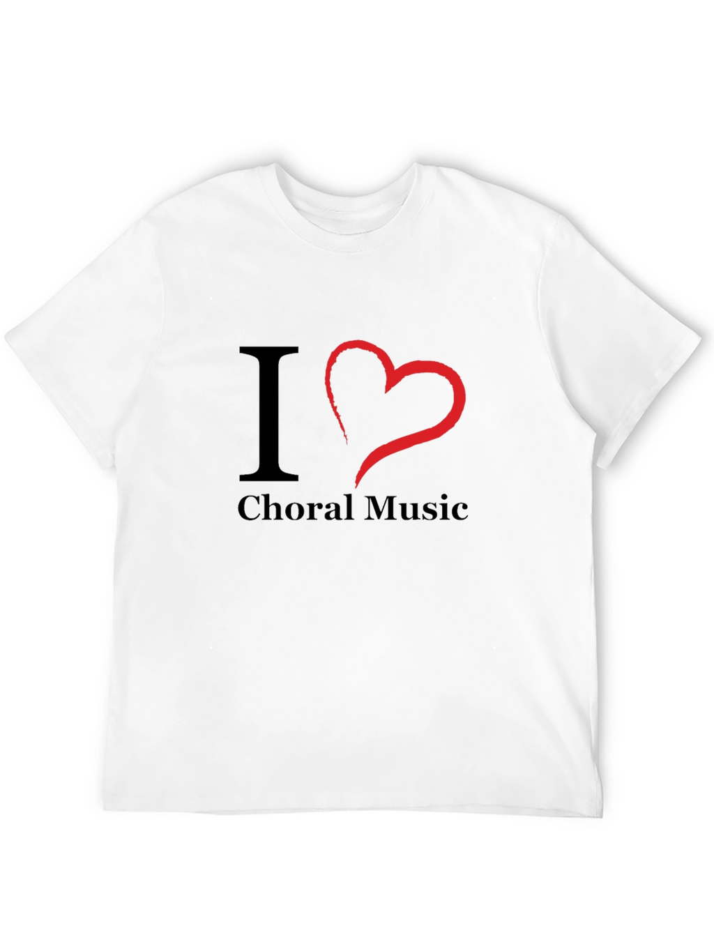 I Love Choral Music T-Shirt - Black