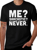 Funny Sarcastic T-Shirt - Me? Never!