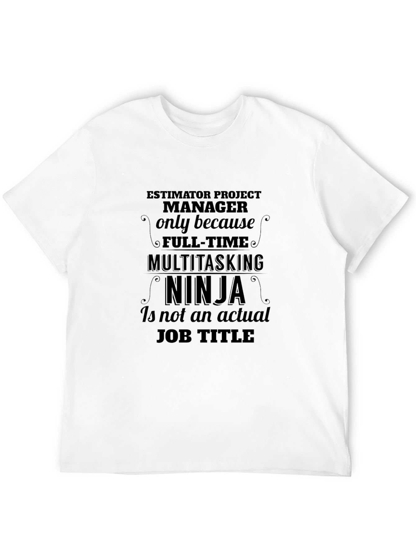 Estimator Project Manager Ninja T-Shirt