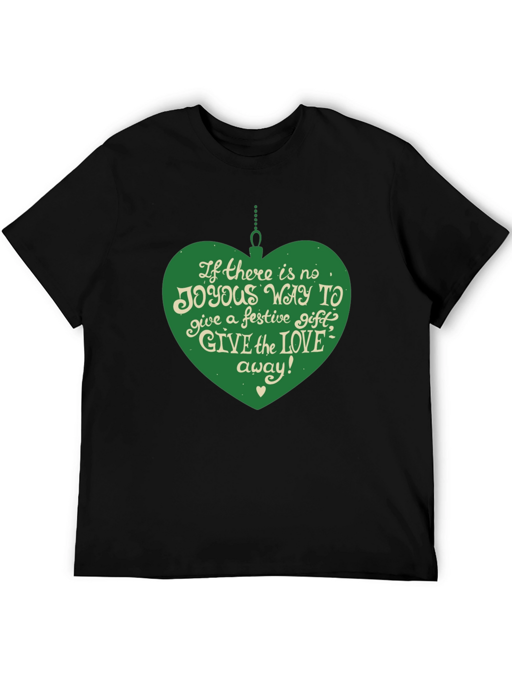 Festive Joy T-Shirt: Give the Love Away