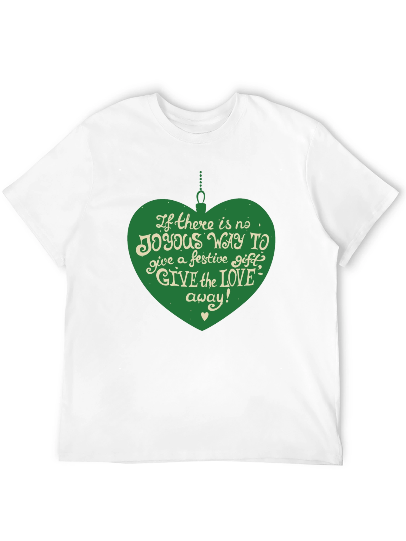 Festive Joy T-Shirt: Give the Love Away