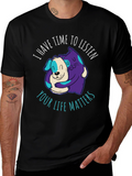 Comfortable T-Shirt: Cat & Dog Your Life Matters