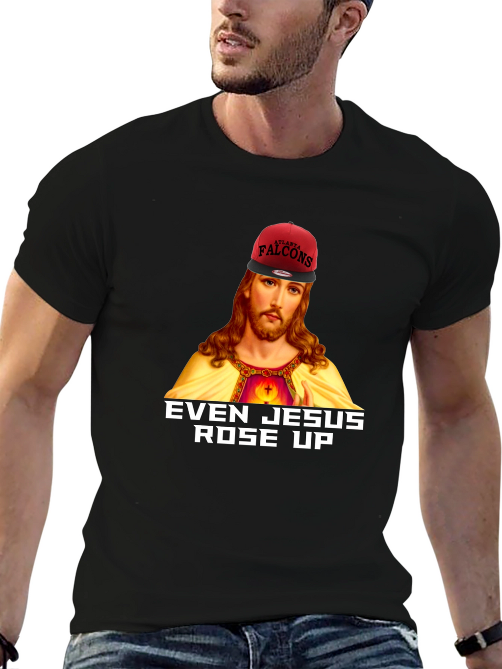Even Jesus Rose Up T-Shirt - Falcons Fan Apparel