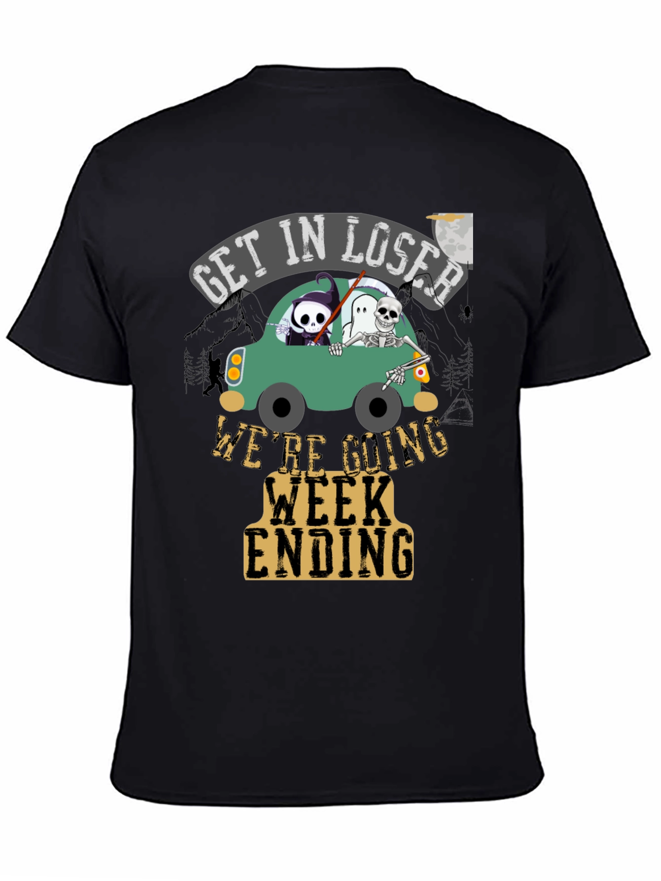 Get In Loser Were Going Week Ending T-Shirt
